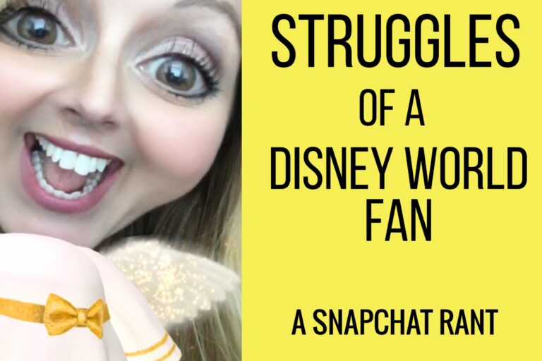 Struggles of a Disney World Fan: A SnapChat Rant