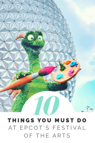 10 Things you must do at Epcot festival of the Arts