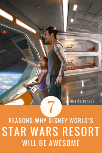 7 Reasons Why Disney world's Star wars Hotel will be AWESOME!