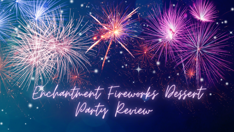 Magic Kingdom Fireworks Dessert Party Review